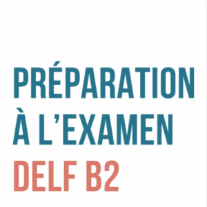 PREPARATION A L’EXAMEN DU DELF