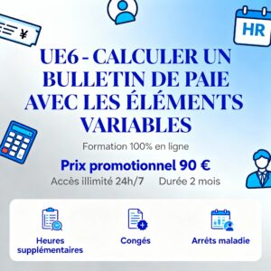 UE 6 - CALCULER UN BULLETIN DE PAIE AVEC LES ÉLÉMENTS VARIABLES
